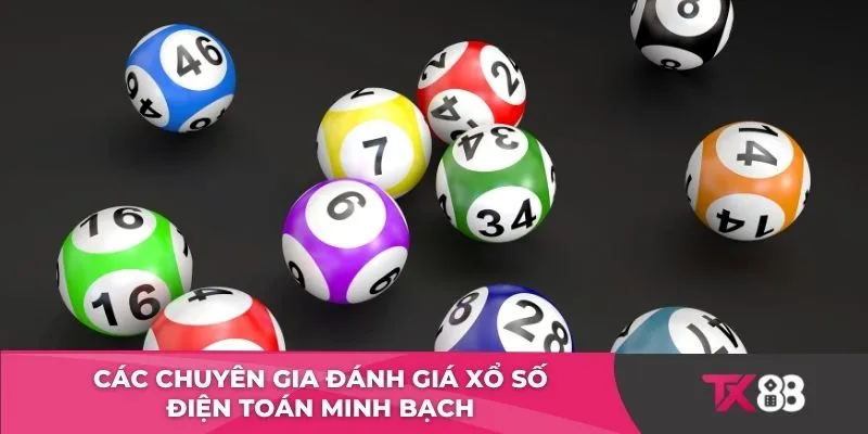 Các chuyên gia đánh giá xổ số điện toán minh bạch 