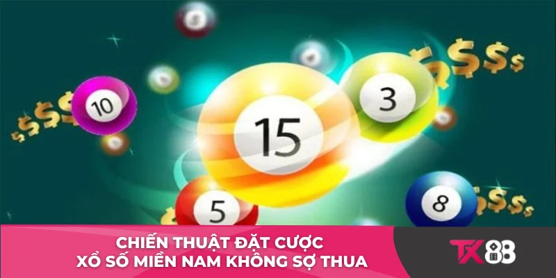 Chiến thuật đặt cược xổ số miền Nam không sợ thua