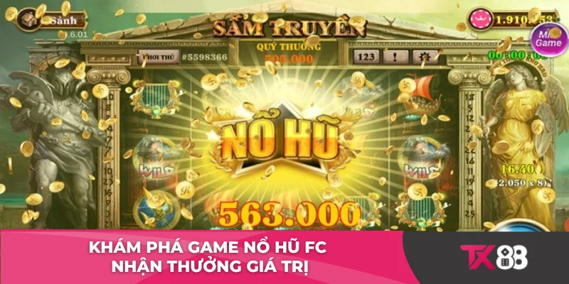 Khám phá game nổ hũ FC nhận thưởng giá trị