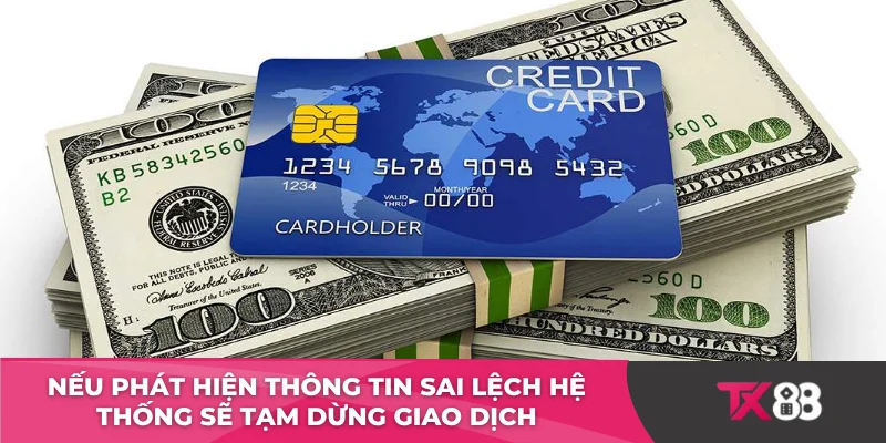 Nếu phát hiện thông tin sai lệch hệ thống sẽ tạm dừng giao dịch